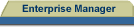 Enterprise Manager